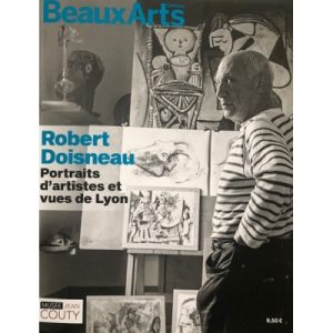 Robert Doisneau -Portraits d'artistes et vues de Lyon. Édition Beaux-Arts