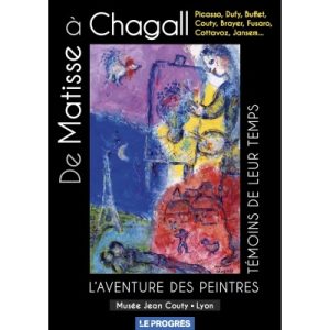 De Matisse à Chagall. L'aventure des Peintres témoins de leur temps. Hors-série Le Progrès